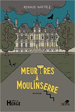 Meurtres à Moulinserre - Renaud Nattiez