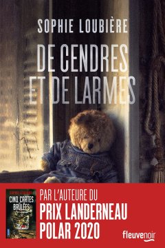 De cendres et de larmes - Sophie Loubière