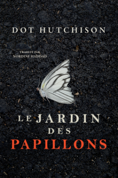 Le jardin des papillons - Dot Hutchison
