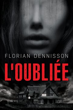 L'oubliée - Florian Dennisson