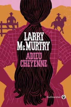 Adieu Cheyenne - Larry McMurtry