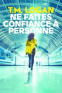 Ne faites confiance à personne - TM Logan