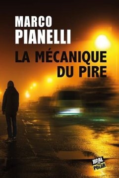 La mécanique du pire - Marco Pianelli 