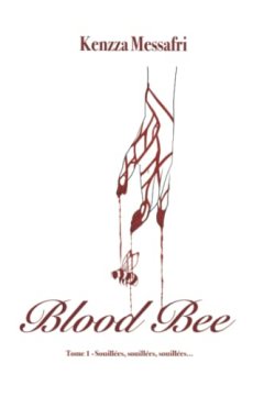 Blood Bee - tome 1 : Souillées, souillées, souillées...
