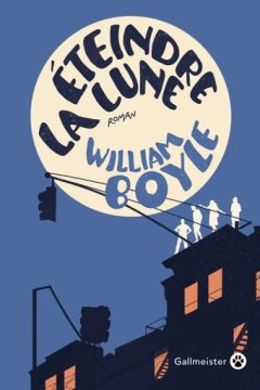 Eteindre la lune - William Boyle