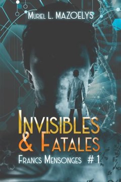 Invisibles & Fatales - Muriel L. Mazoelys