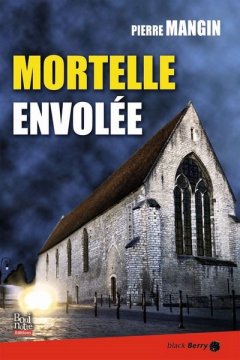 Mortelle envolée - Pierre Mangin