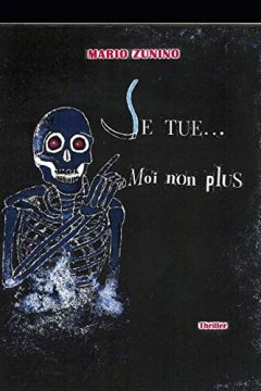 Je tue moi non plus - Mario Zunino