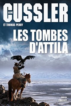 Les tombes d'Attila - Clive Cussler - Thomas Perry