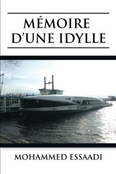 MÉMOIRE D'UNE IDYLLE - Mohammed Essaadi
