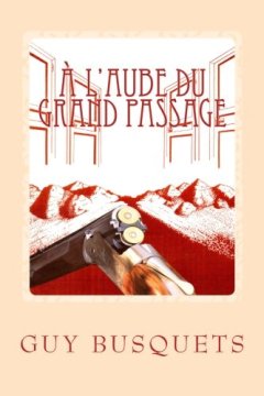 à l'aube du grand passage - Guy Busquets