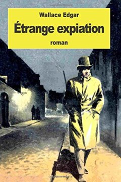 Étrange expiation - Edgar Wallace