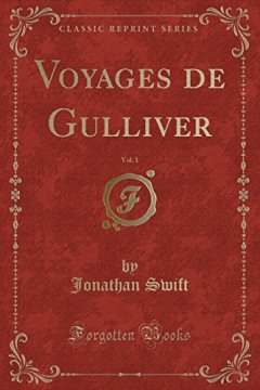 Voyages de Gulliver, Vol. 1 (Classic Reprint) - Jonathan Swift