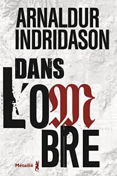 Dans l'ombre - Arnaldur Indridason