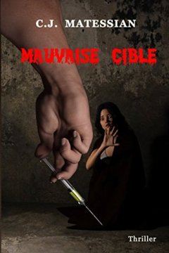 Mauvaise Cible - C.J Matessian