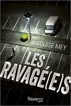 Les Ravagé(e)s - Louise Mey