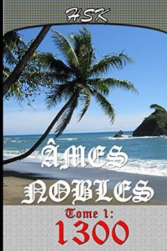 ÂMES NOBLES : Tome 1 : 1300 - H S K