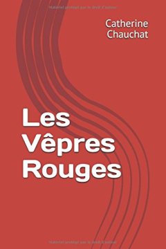 Les Vêpres Rouges - Catherine Chauchat