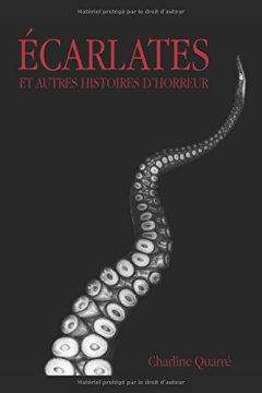 Écarlates : et autres histoires d'horreur - Charline Quarré