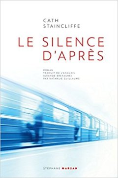 Le Silence d'après - Cath Staincliffe 