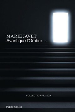 Avant que l'ombre ... - Marie Javet
