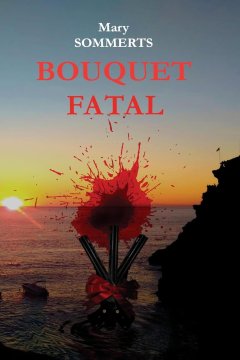 Bouquet fatal - Mary SOMMERTS