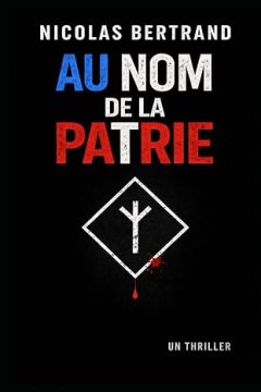 Au nom de la patrie - Nicolas Bertrand