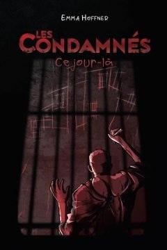 Les condamnés : ce jour-là - Emma Hoffner