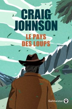 Le pays des loups - Craig Johnson