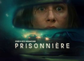 Le film Prisonnière bientôt diffusée sur Ciné+ frisson.