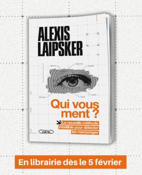 Alexis Laipsker va sortir un livre sur la manipulation : "Qui vous ment ?"