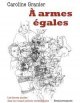 A Armes Egales - Caroline Granier