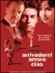 Arrivederci amore, ciao - Michele Soavi