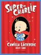 Super Charlie - Camilla Läckberg