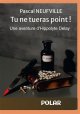 Tu ne tueras point ! - Pascal Neufville