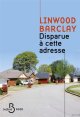 Disparue à cette adresse - Linwood Barclay
