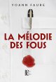 La mélodie des fous - Yoann Faure