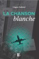 La Chanson Blanche - Grégoire Godinaud