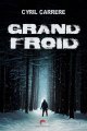 Grand Froid - Cyril Carrere