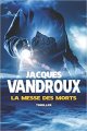 La messe des morts - Jacques Vandroux