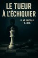 Le Tueur à l'Echiquier - Julien Verenne