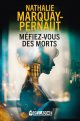 Méfiez-vous des morts - Nathalie Marquay -Pernaut