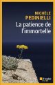 La Patience de l'immortelle - Michèle Pedinielli