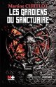 Les gardiens du sanctuaire - Martine Chifflot