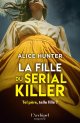 La fille du serial killer - Alice hunter
