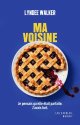 Ma Voisine - Lyndee Walker