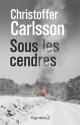 Sous les cendres - Christoffer Carlsson