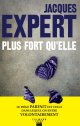 Plus fort qu'elle - Jacques Expert