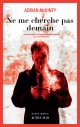 Ne me cherche pas demain - Adrian McKinty 