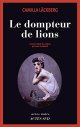 Le dompteur de lions - Camilla Läckberg - Lena Grumbach